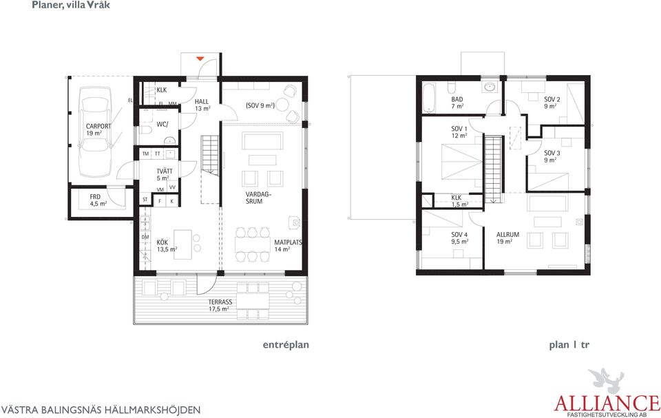 FRD 4,5 m 2 ST VM F VV K VARDAG- SRUM KLK 1,5 m 2 DM KÖK MATPLATS 13,5