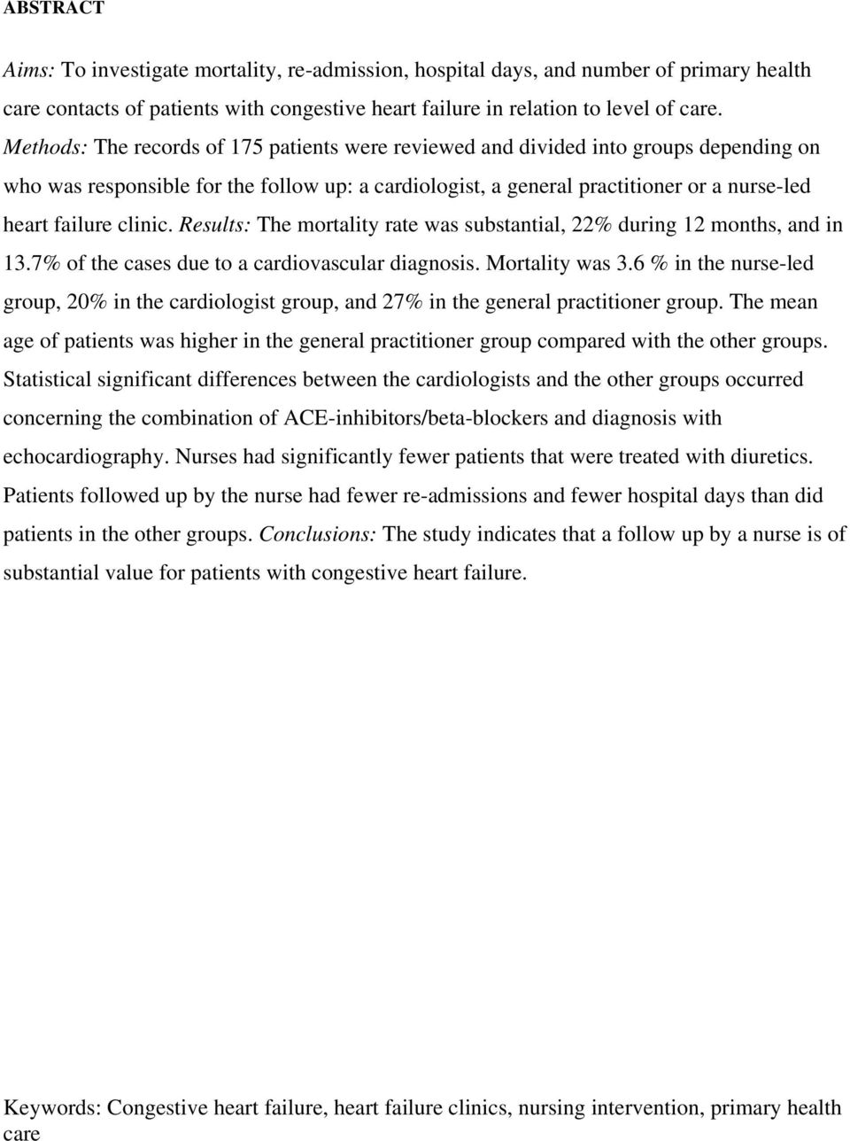 clinic. Results: The mortality rate was substantial, 22% during 12 months, and in 13.7% of the cases due to a cardiovascular diagnosis. Mortality was 3.