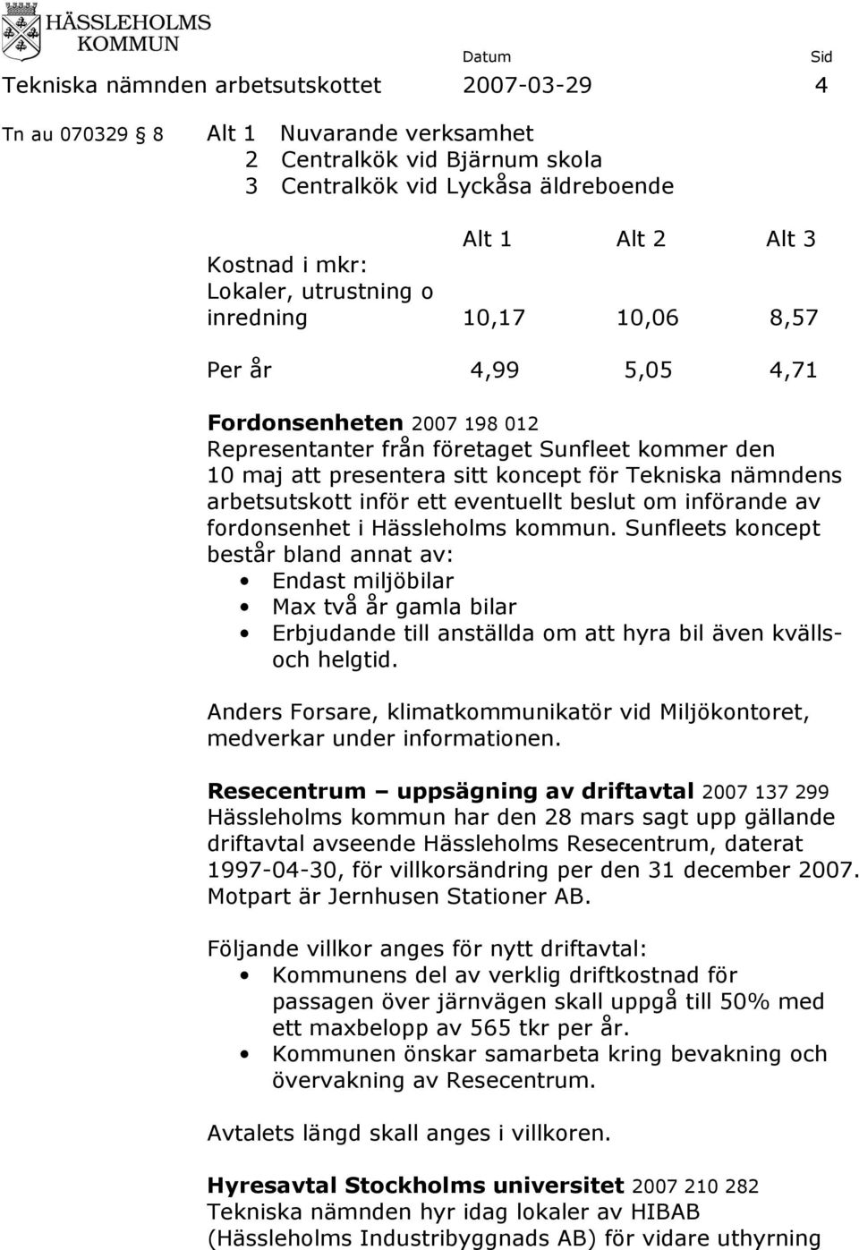 arbetsutskott inför ett eventuellt beslut om införande av fordonsenhet i Hässleholms kommun.