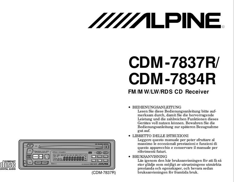 INFO F (CDM-7837R) BEDIENUNGSANLEITUNG Lesen Sie diese Bedienungsanleitung bitte aufmerksam durch, damit Sie die hervorragende Leistung und die zahlreichen Funktionen dieses Gerätes voll nutzen