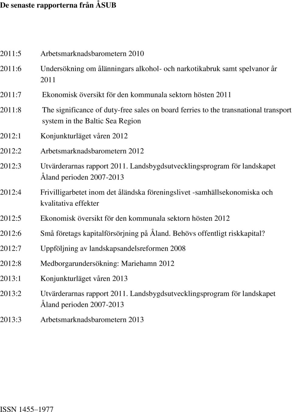 Arbetsmarknadsbarometern 2012 2012:3 Utvärderarnas rapport 2011.