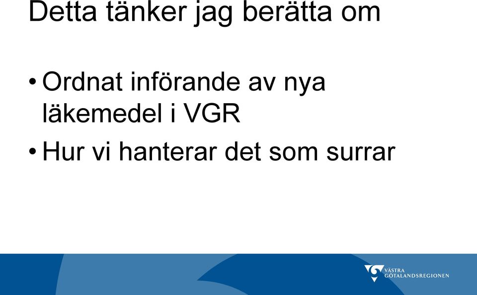 nya läkemedel i VGR Hur