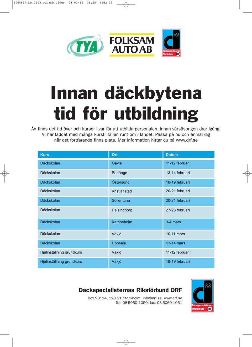 innan vårsäsongen drar igång. Vi har laddat med många kurstillfällen runt om i landet.