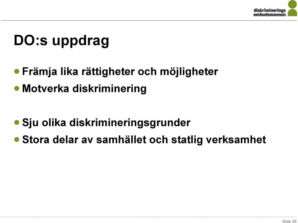 olika diskrimineringsgrunder Stora delar