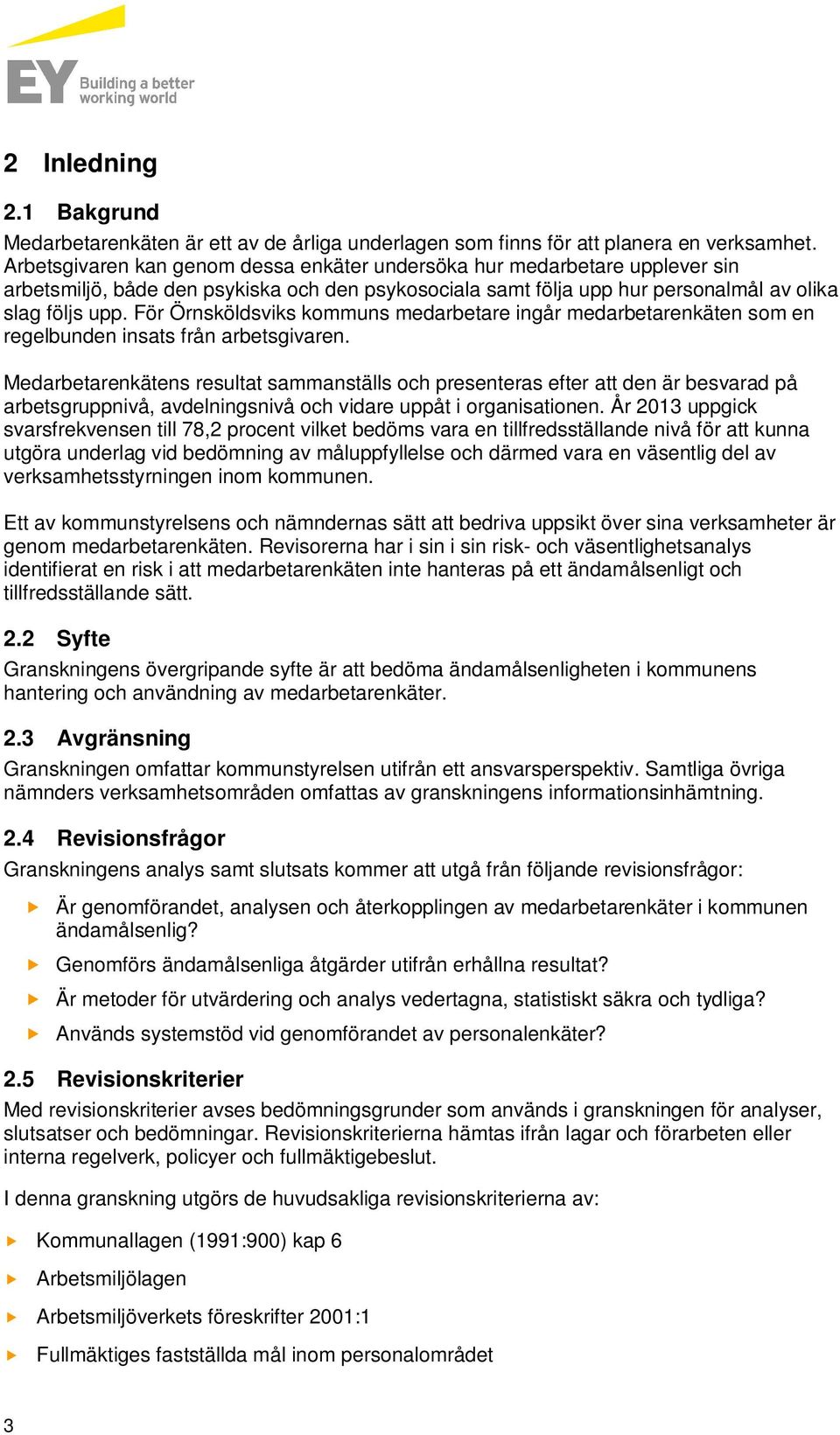 För Örnsköldsviks kommuns medarbetare ingår medarbetarenkäten som en regelbunden insats från arbetsgivaren.