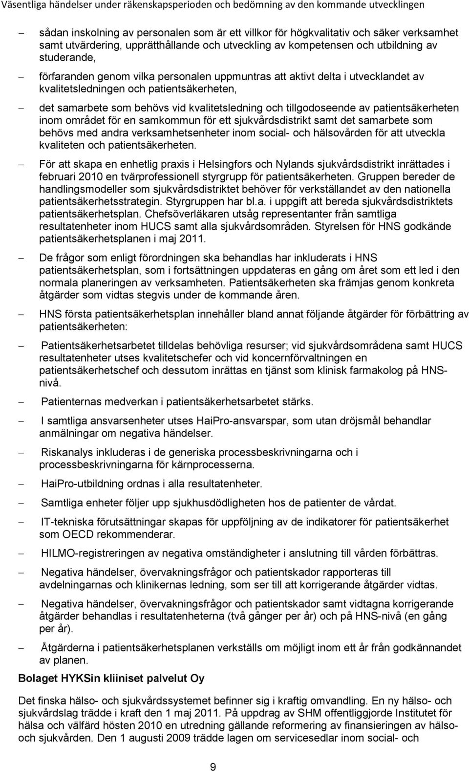 det samarbete som behövs vid kvalitetsledning och tillgodoseende av patientsäkerheten inom området för en samkommun för ett sjukvårdsdistrikt samt det samarbete som behövs med andra