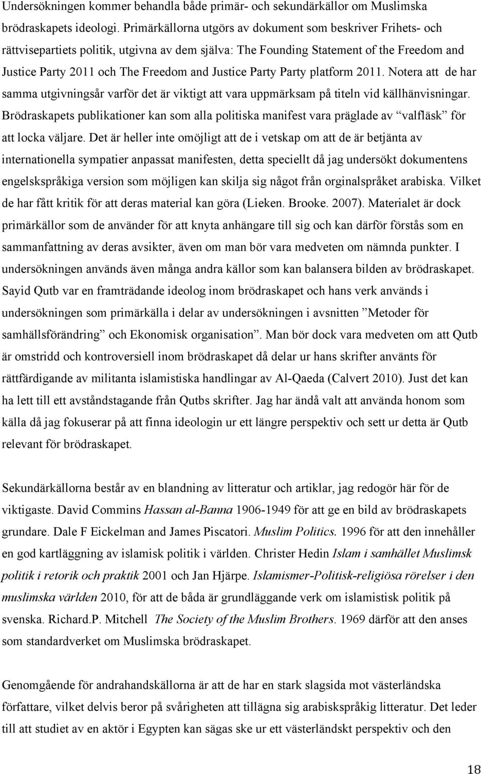 Party Party platform 2011. Notera att de har samma utgivningsår varför det är viktigt att vara uppmärksam på titeln vid källhänvisningar.