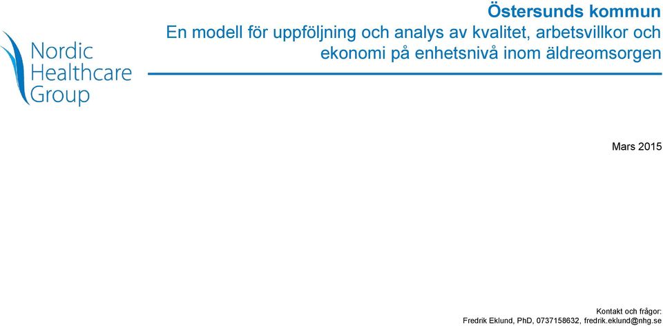 enhetsnivå inom äldreomsorgen Mars 2015 Kontakt och