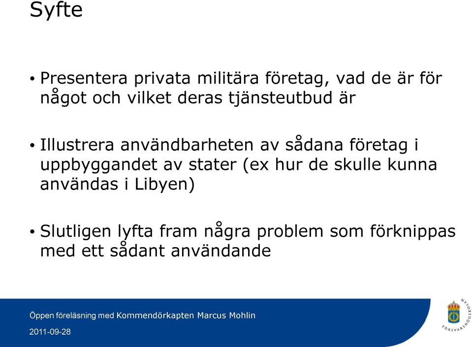 företag i uppbyggandet av stater (ex hur de skulle kunna användas i