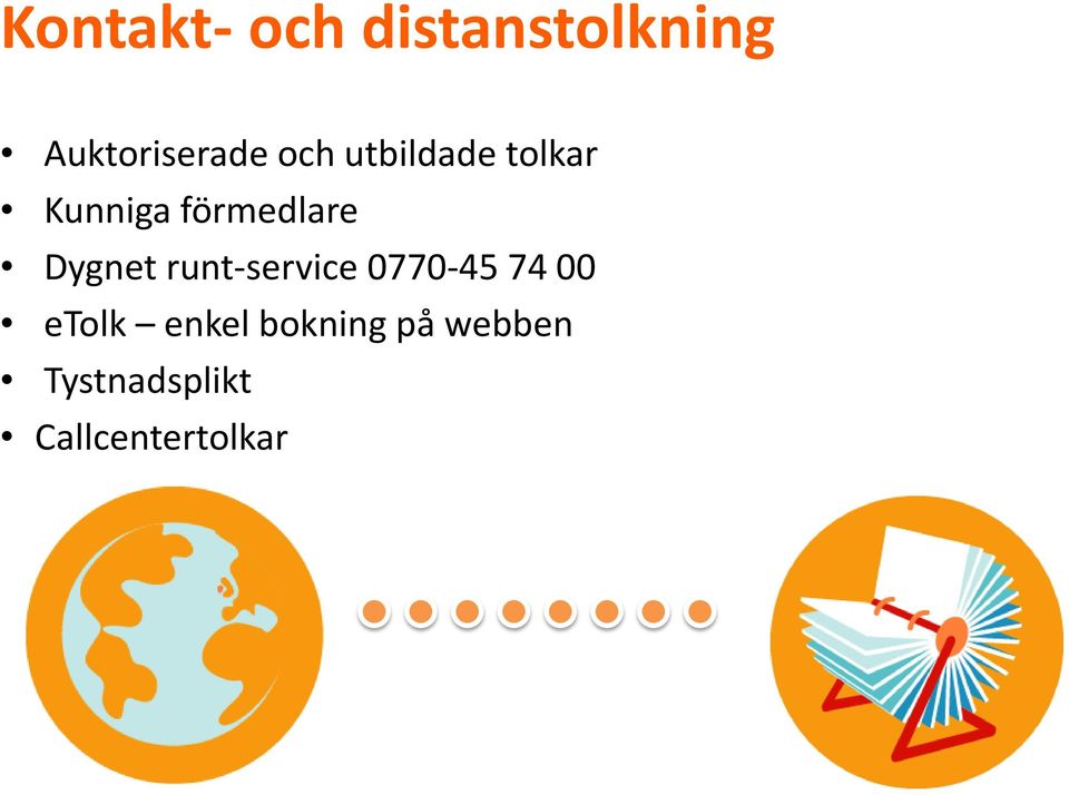 Dygnet runt-service 0770-45 74 00 etolk