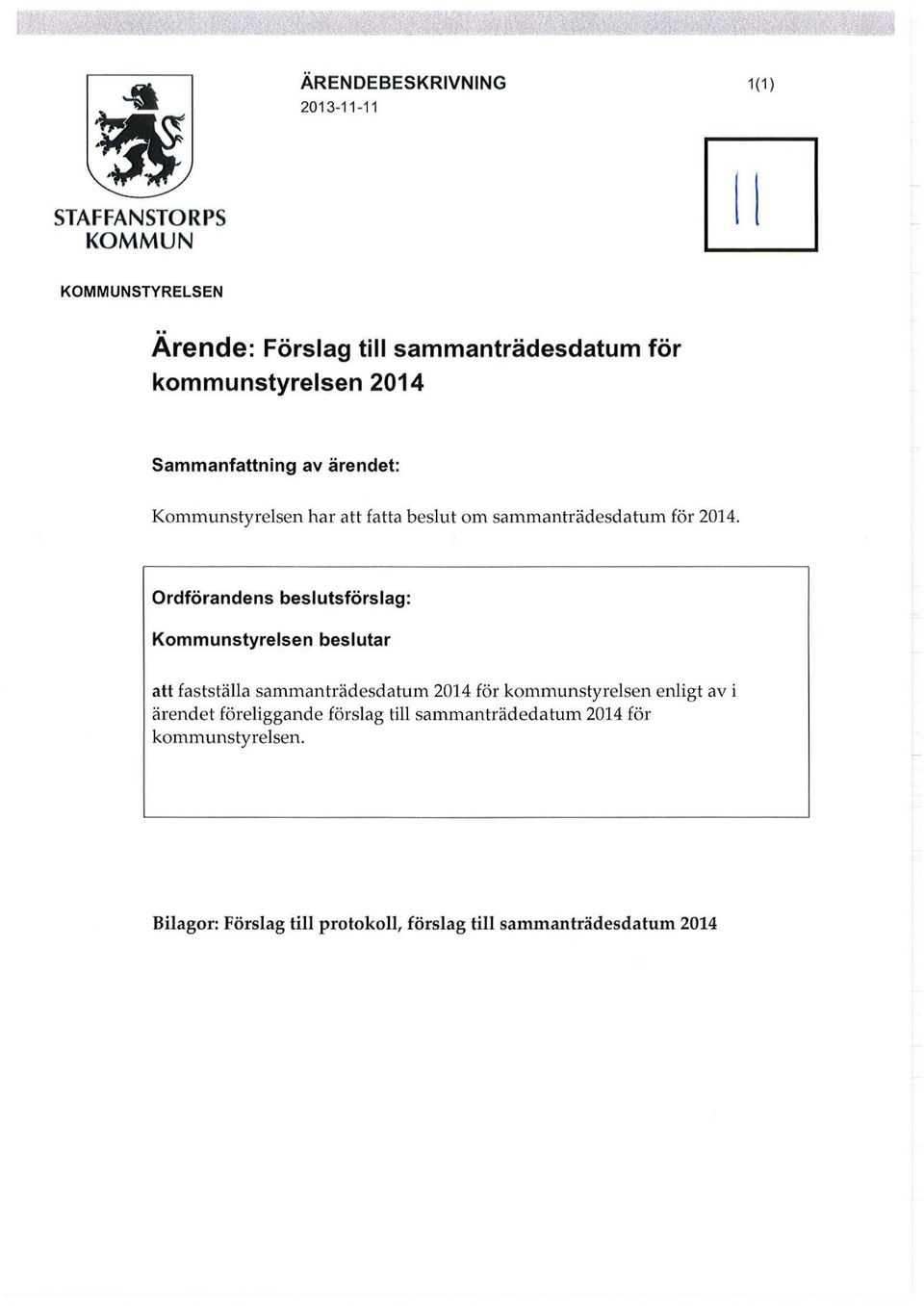 fatta beslut om sammanträdesdatum för 2014.