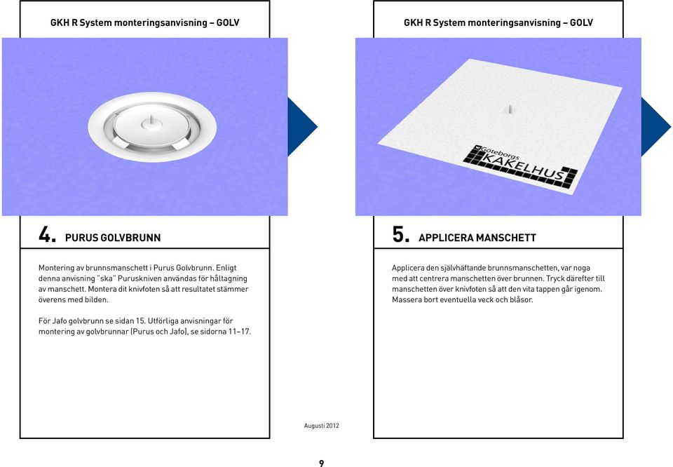 Montera dit knivfoten så att resultatet stämmer överens med bilden.