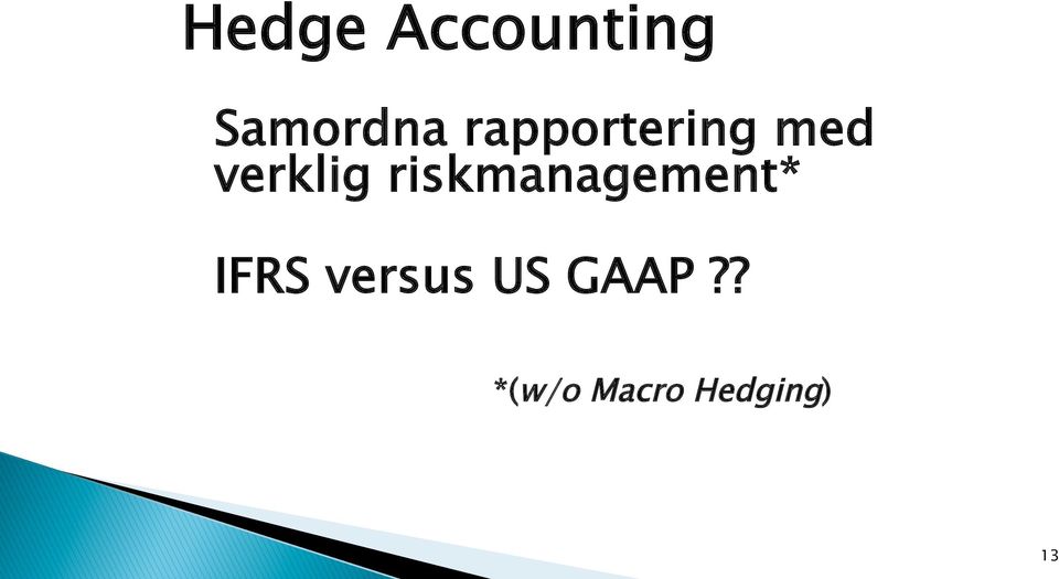 riskmanagement* IFRS versus