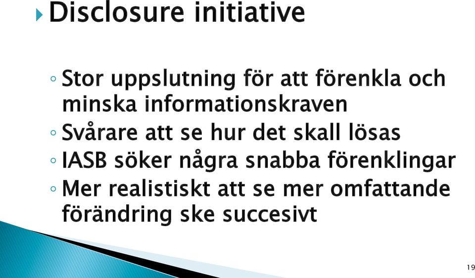 hur det skall lösas IASB söker några snabba förenklingar