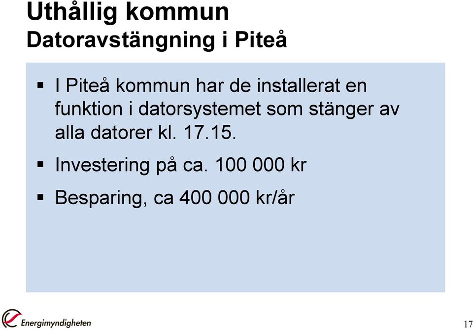 datorsystemet som stänger av alla datorer kl. 17.