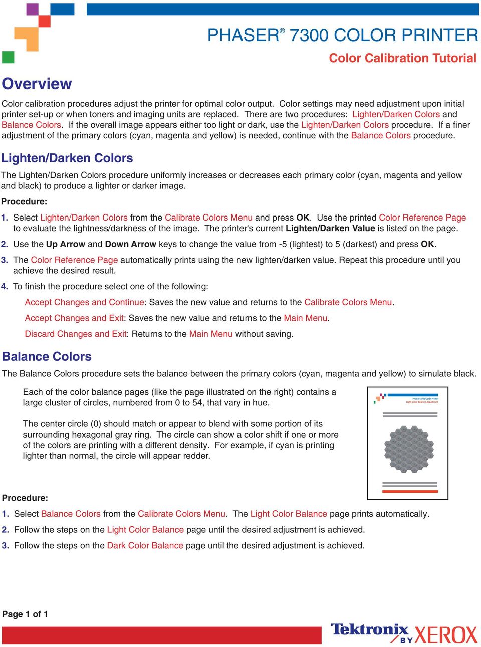 Color settings may need adjustment upon initial printer set-up or when toners and imaging units are replaced. There are two procedures: Lighten/Darken Colors and Balance Colors.