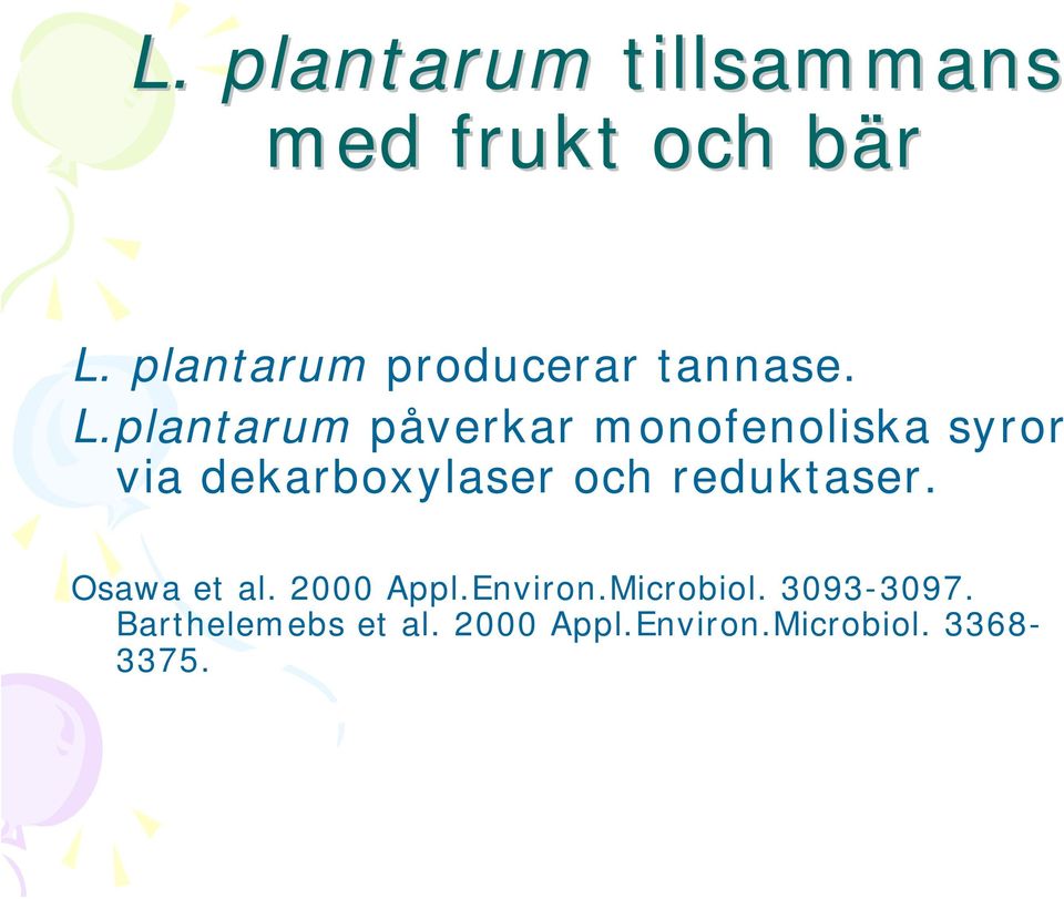 plantarum påverkar monofenoliska syror via dekarboxylaser och