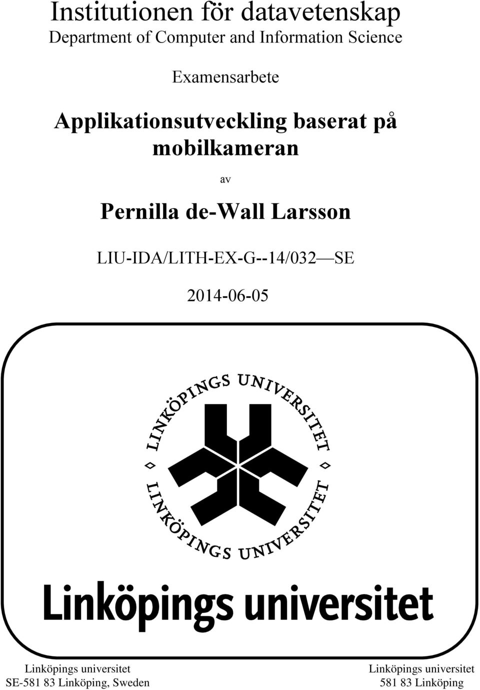 Pernilla de-wall Larsson LIU-IDA/LITH-EX-G--14/032 SE 2014-06-05
