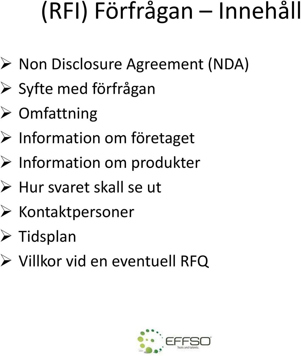 företaget Information om produkter Hur svaret skall