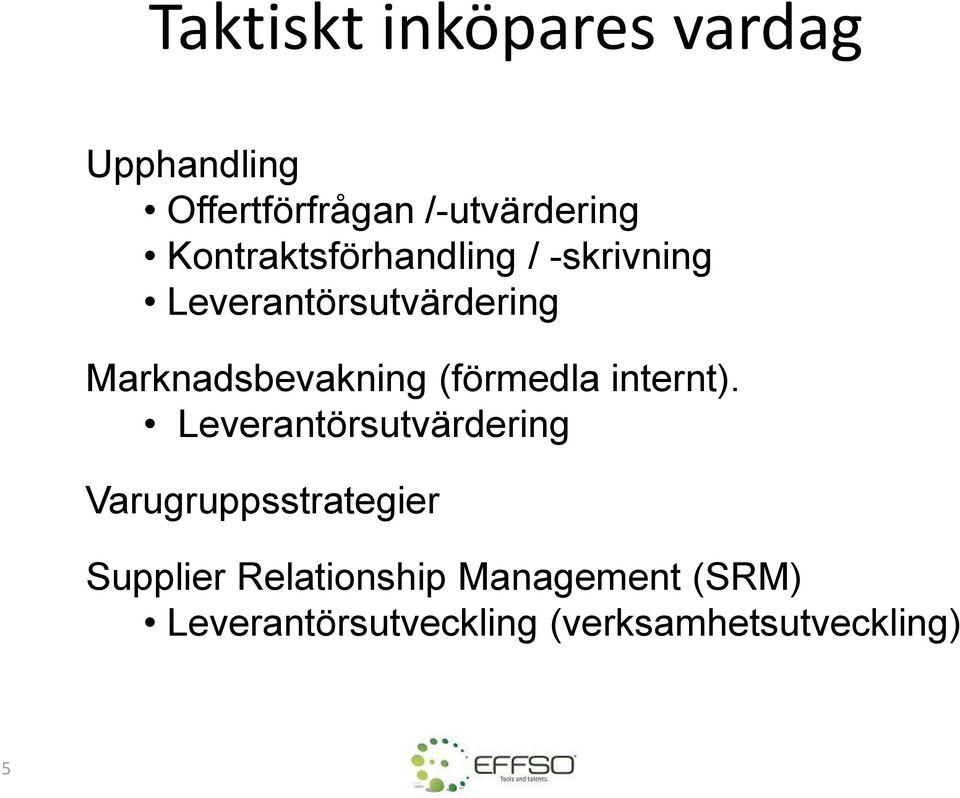 Marknadsbevakning (förmedla internt).