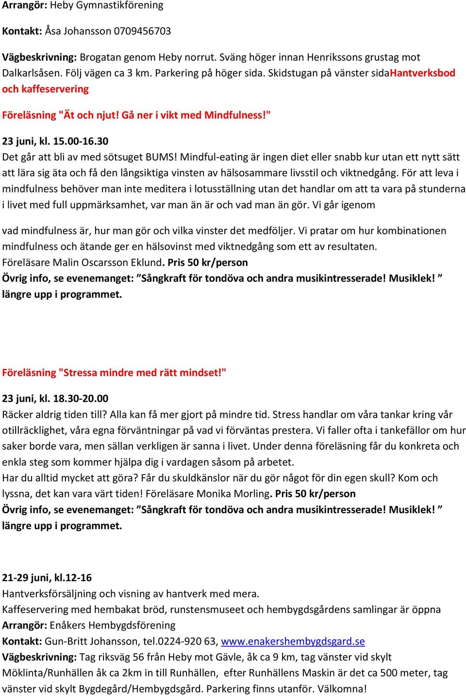 30 Det går att bli av med sötsuget BUMS! Mindful-eating är ingen diet eller snabb kur utan ett nytt sätt att lära sig äta och få den långsiktiga vinsten av hälsosammare livsstil och viktnedgång.