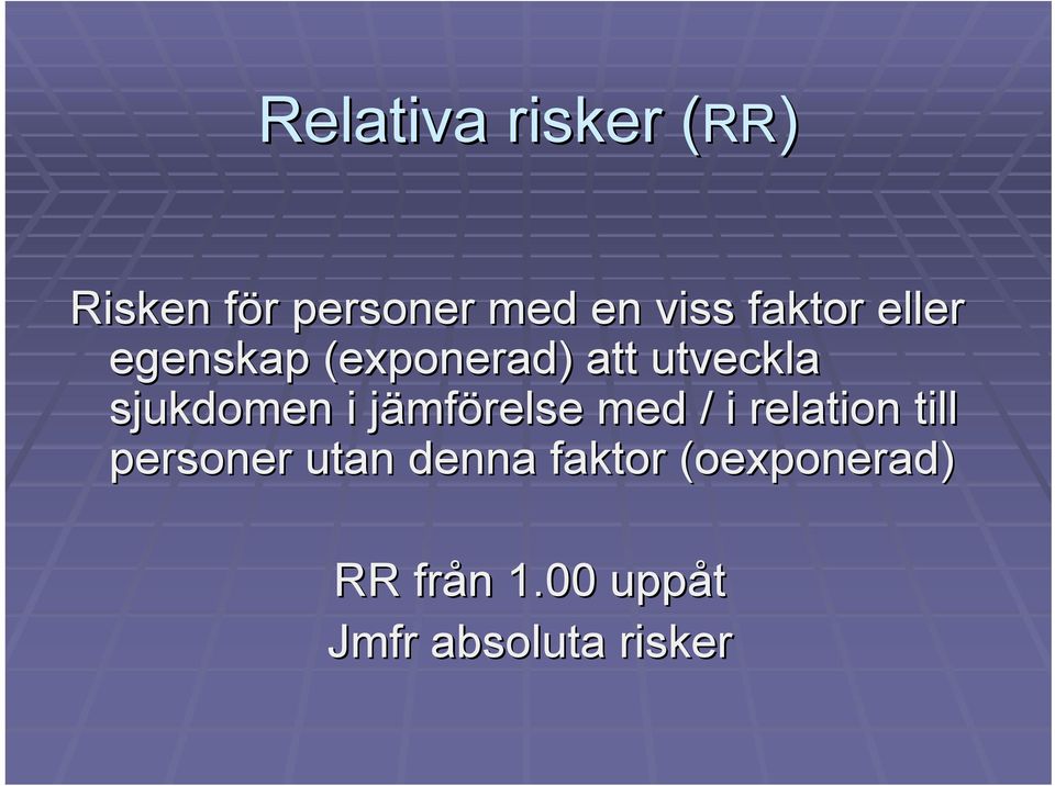 jämfj mförelse med / i relation till personer utan denna