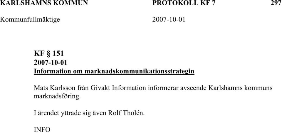 Karlsson från Givakt Information informerar avseende