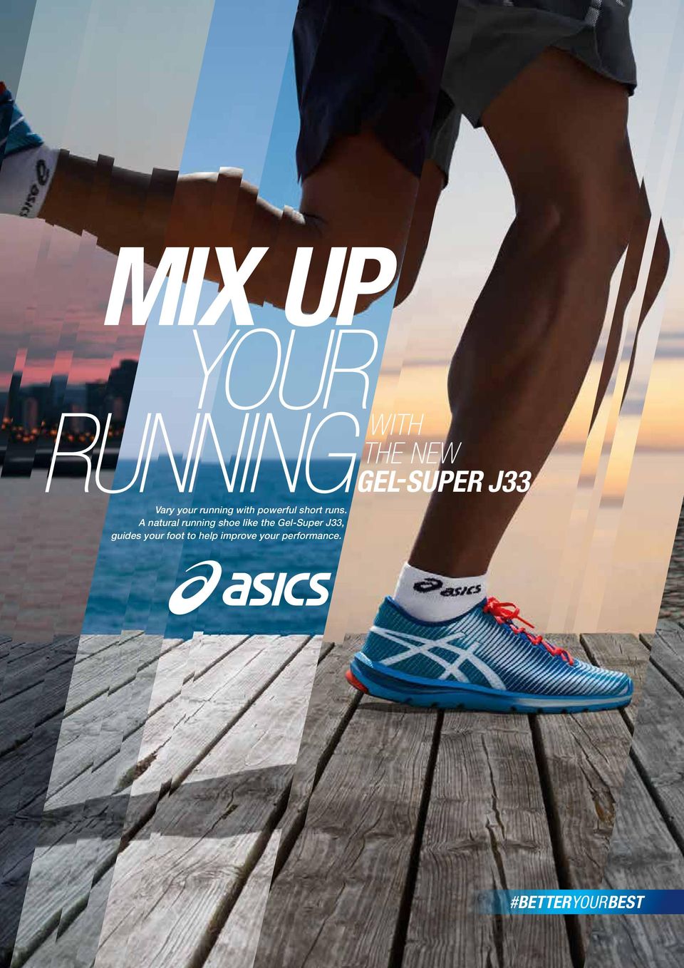 A natural running shoe like the Gel-Super J33,