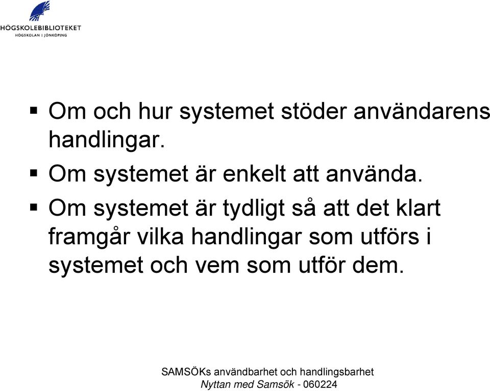 Om systemet är tydligt så att det klart framgår