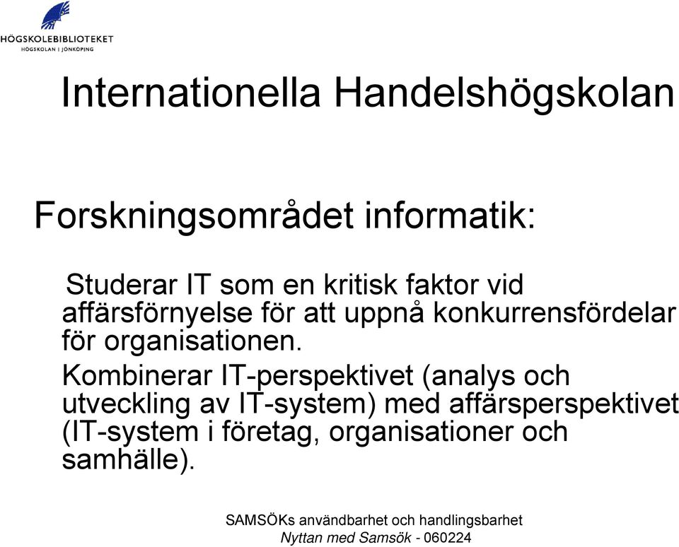 för organisationen.