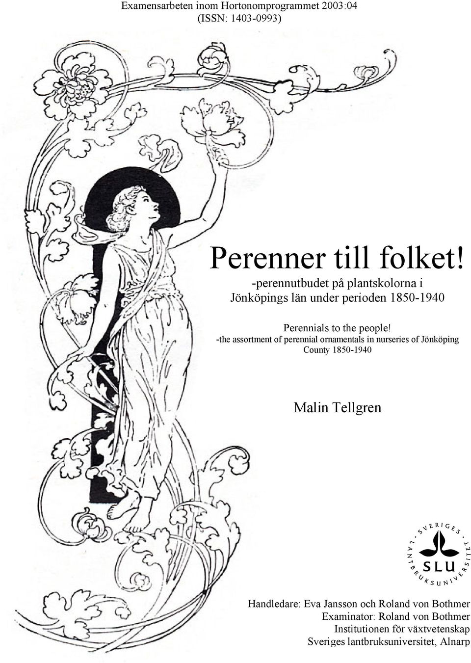 -the assortment of perennial ornamentals in nurseries of Jönköping County 1850-1940 Malin Tellgren