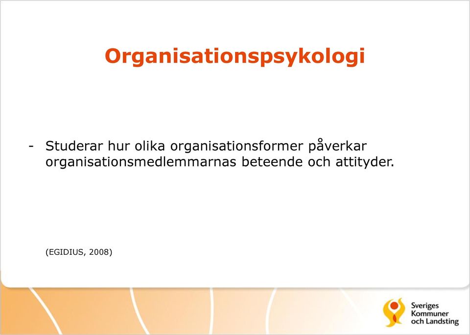 påverkar organisationsmedlemmarnas