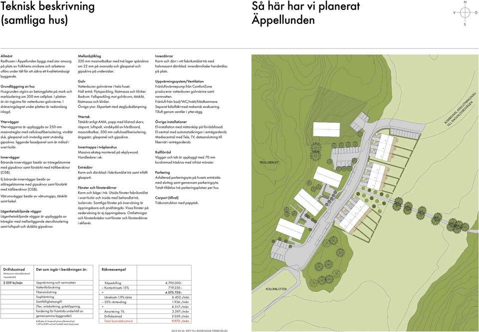 I dräneringslagret under plattan är radonslang inlagd.