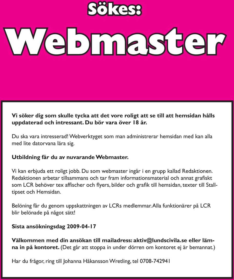 Du som webmaster ingår i en grupp kallad Redaktionen.