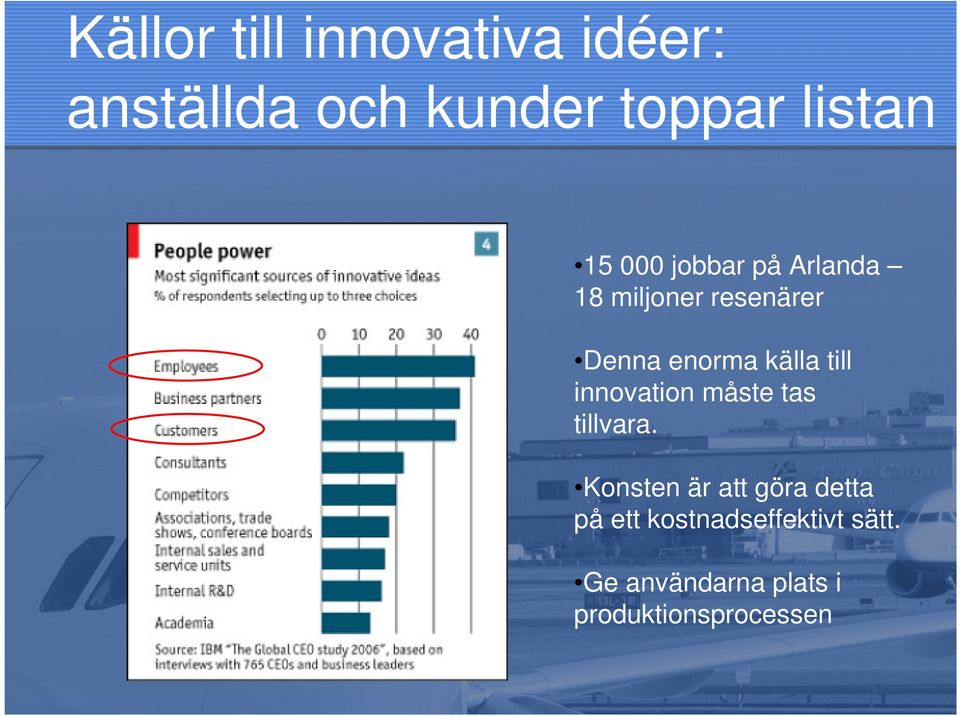 till innovation måste tas tillvara.