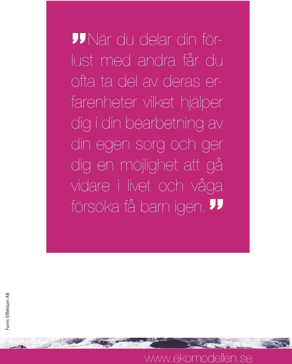 och ger dig en möjlighet att gå vidare i livet och våga försöka få