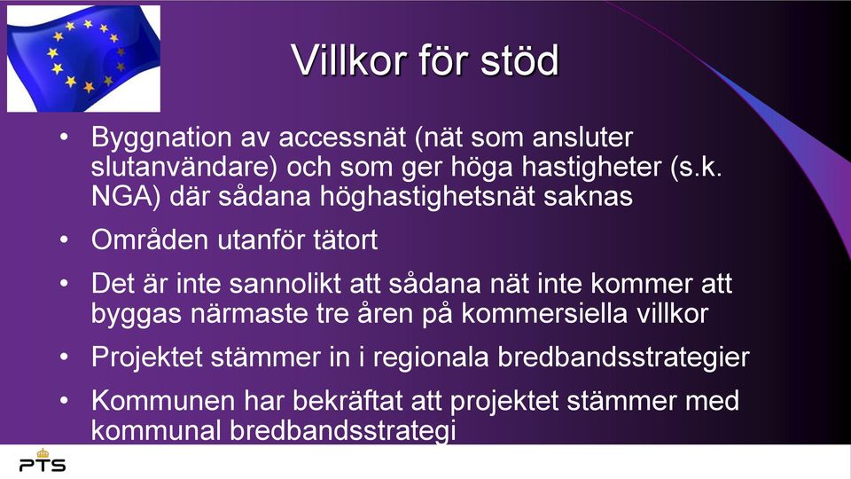 NGA) där sådana höghastighetsnät saknas Områden utanför tätort Det är inte sannolikt att sådana nät