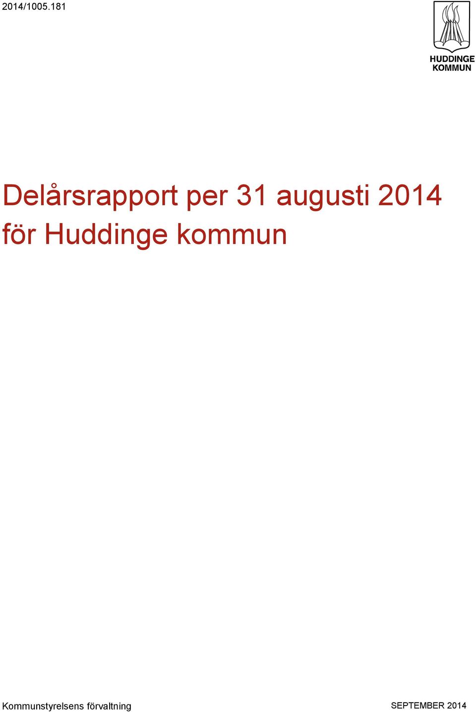 augusti 2014 för Huddinge