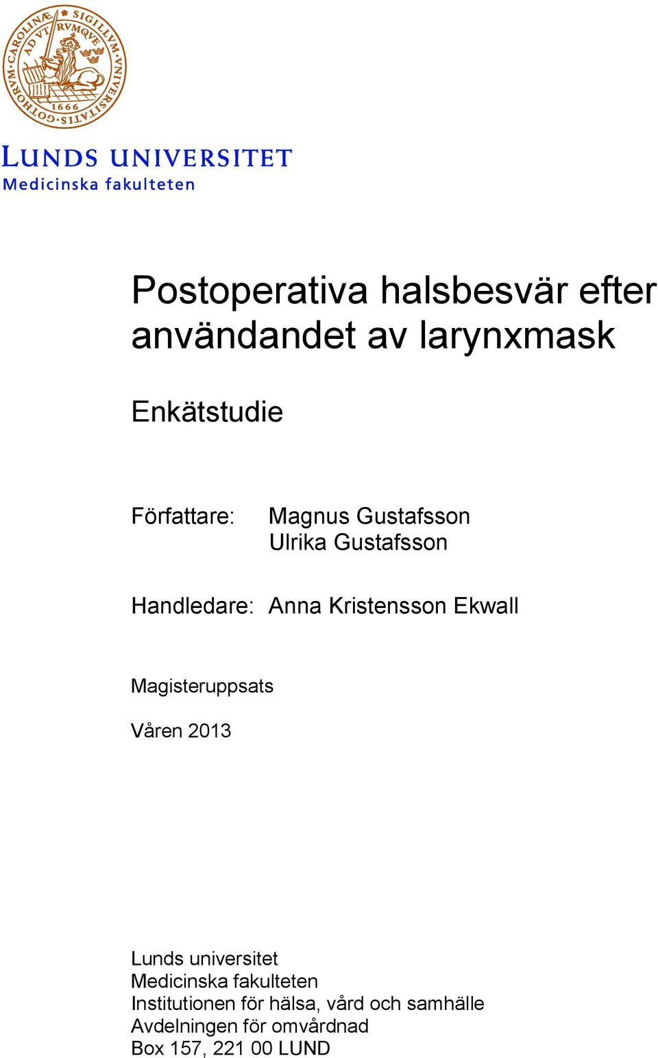 Ekwall Magisteruppsats Våren 2013 Lunds universitet Medicinska fakulteten