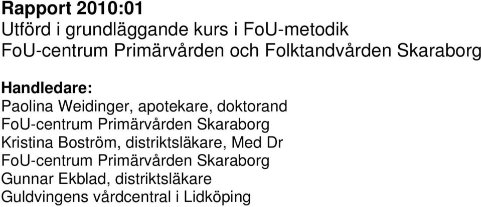 FoU-centrum Primärvården Skaraborg Kristina Boström, distriktsläkare, Med Dr