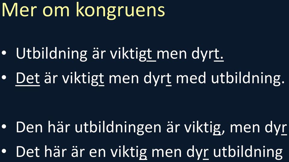 Det är viktigt men dyrt med utbildning.