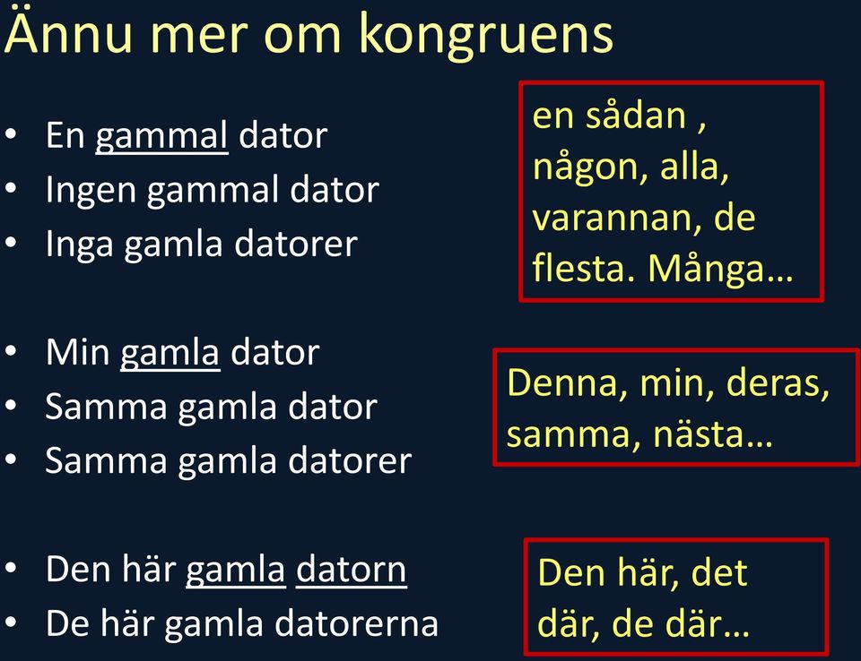 Många Min gamla dator Samma gamla dator Samma gamla datorer Den här