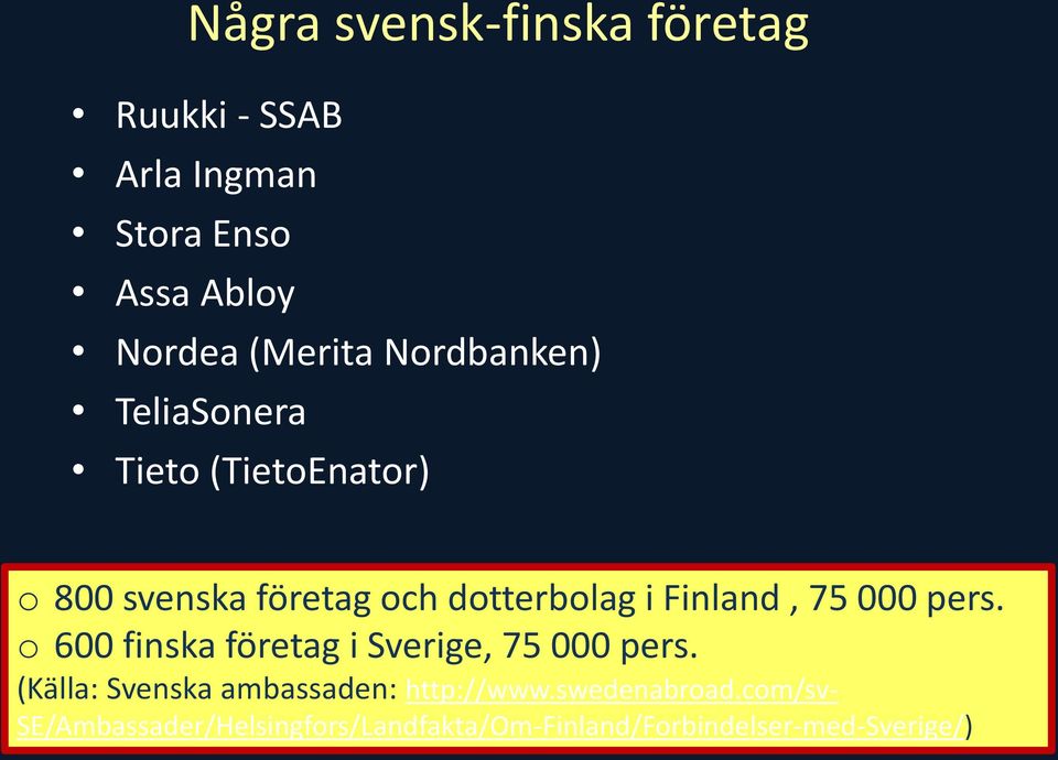 75 000 pers. o 600 finska företag i Sverige, 75 000 pers.