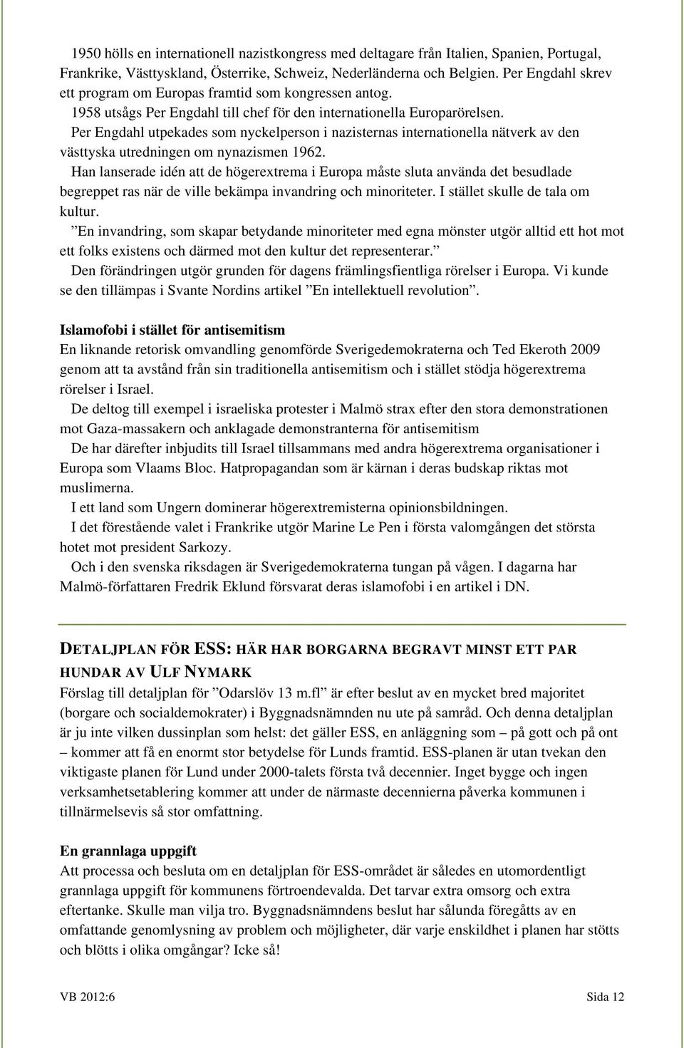 Per Engdahl utpekades som nyckelperson i nazisternas internationella nätverk av den västtyska utredningen om nynazismen 1962.