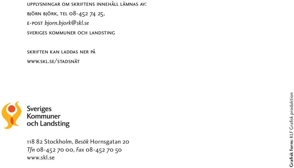 se sveriges kommuner och landsting Skriften kan laddas ner på www.skl.