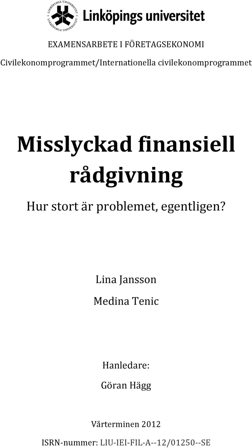 Misslyckad finansiell rådgivning Hur stort är problemet,