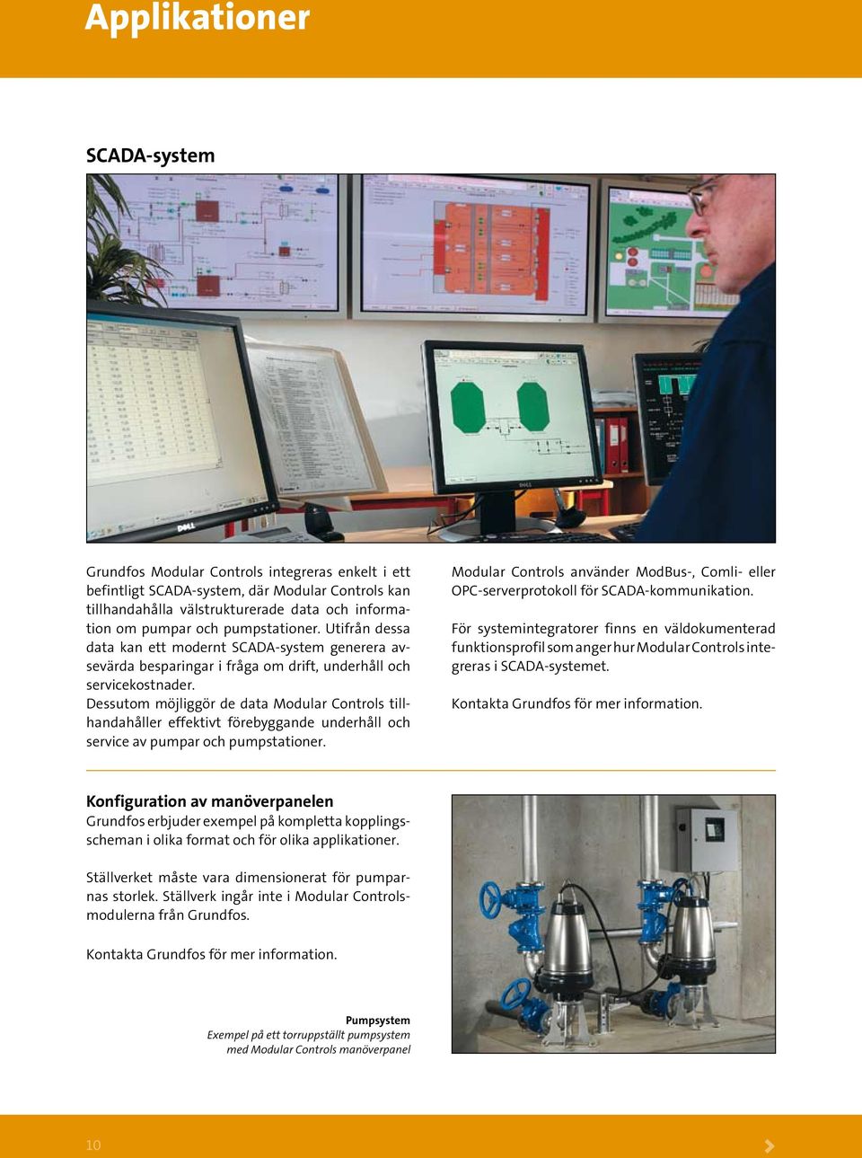 Dessutom möjliggör de data Modular Controls tillhandahåller effektivt förebyggande underhåll och service av pumpar och pumpstationer.