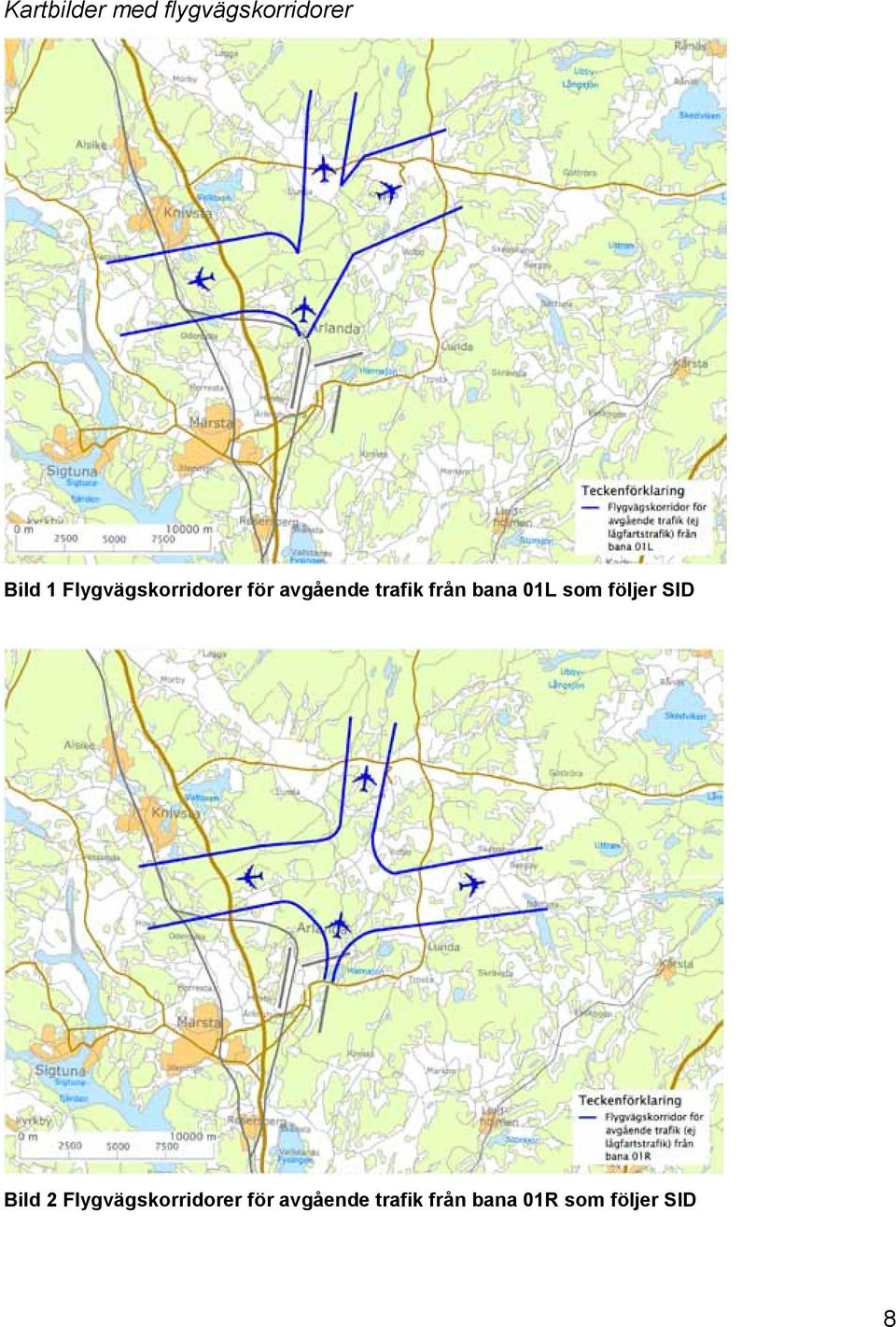 bana 01L som följer SID Bild 2  bana 01R som