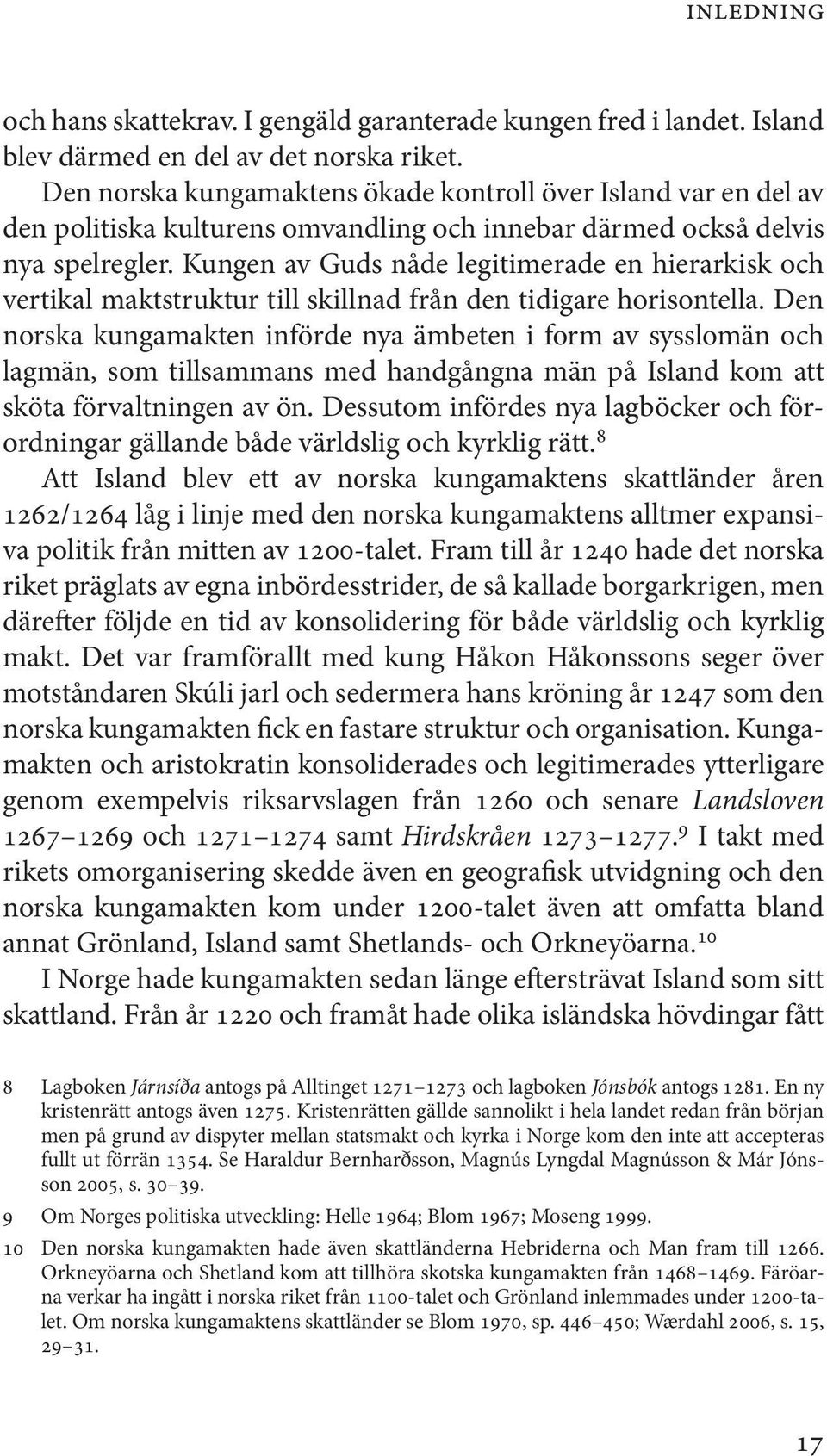 Kungen av Guds nåde legitimerade en hierarkisk och vertikal maktstruktur till skillnad från den tidigare horisontella.