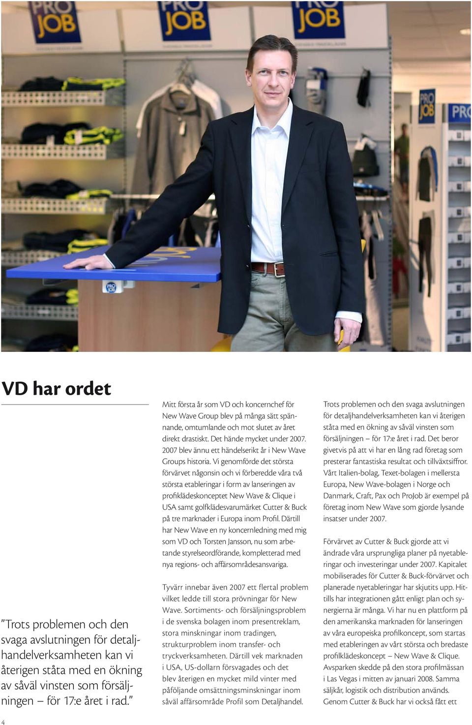 2007 blev ännu ett händelserikt år i New Wave Groups historia.